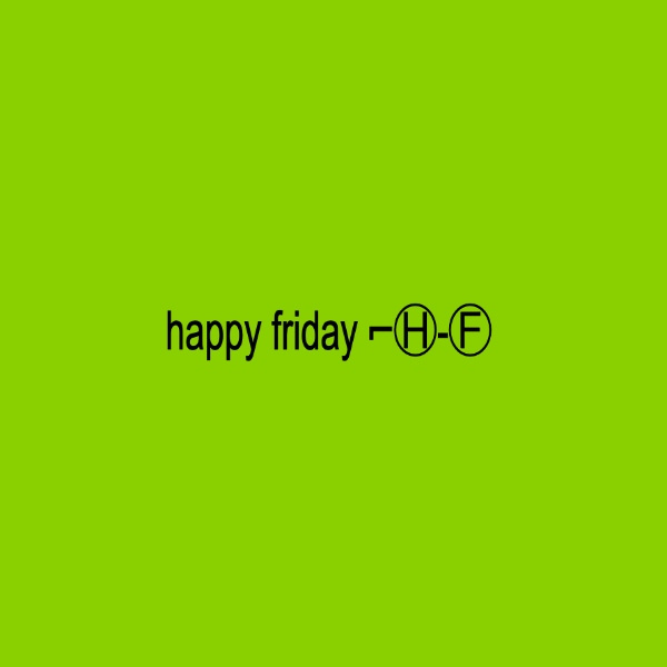 happy friday ⌐Ⓗ-Ⓕ _brat