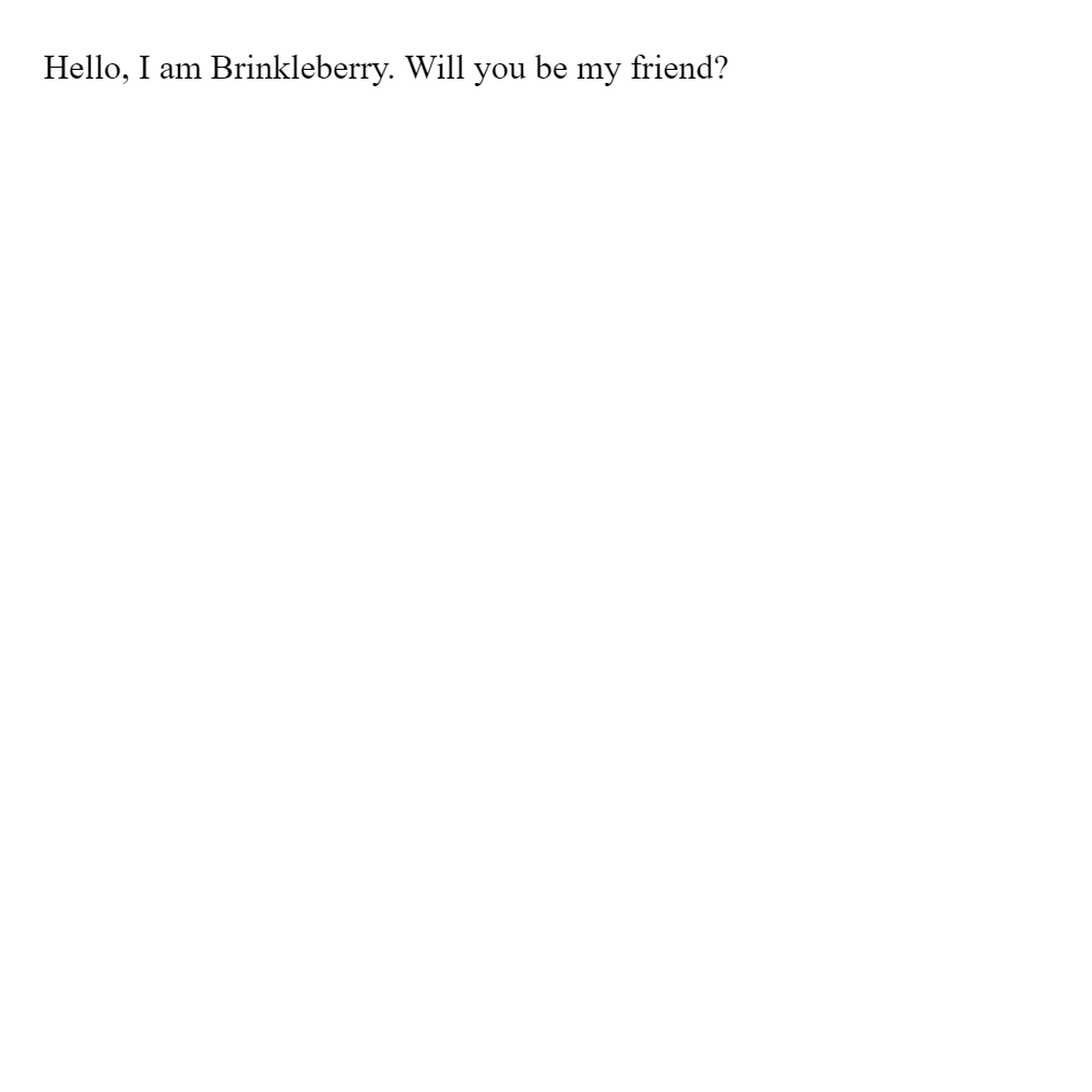 Hello, I am Brinkleberry