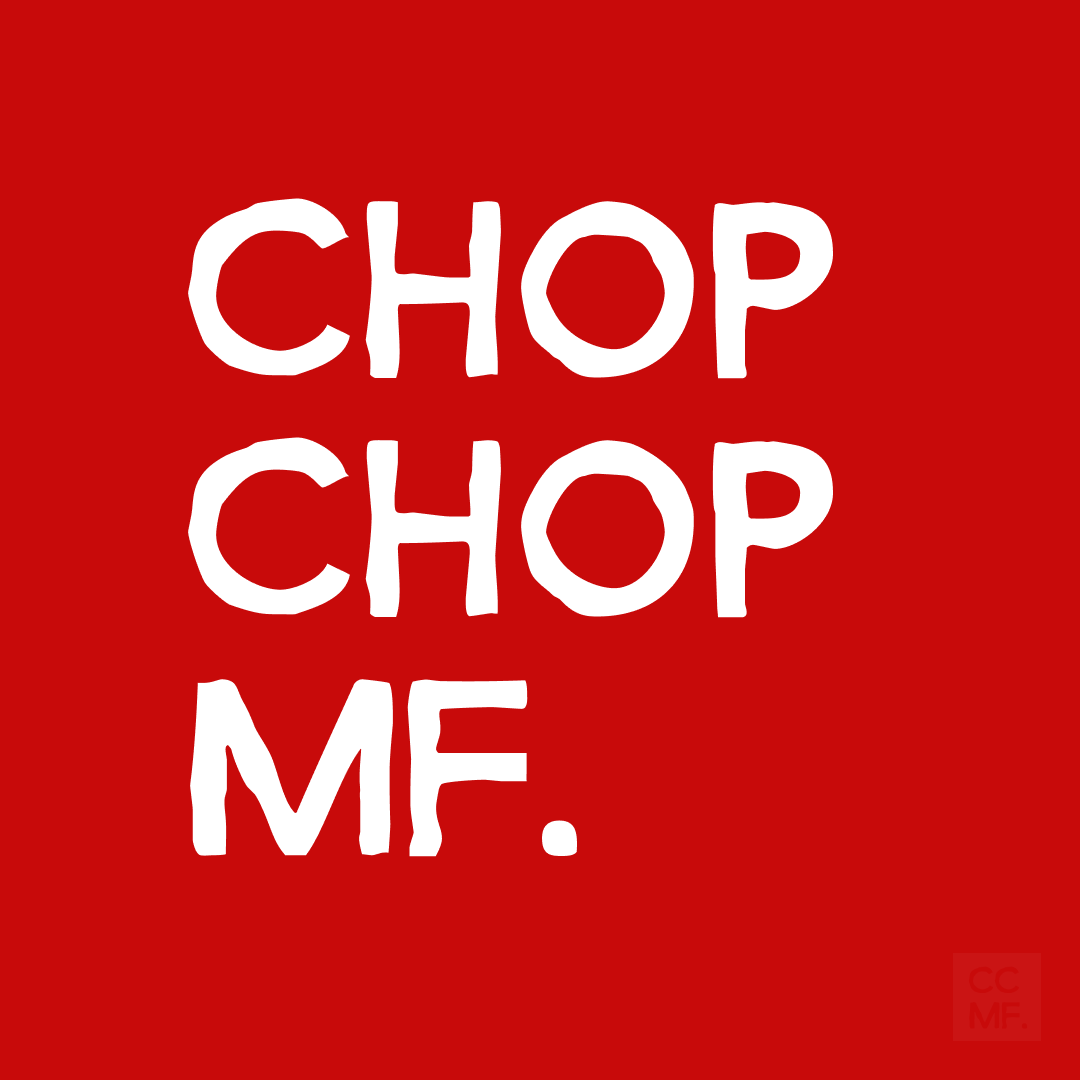 Chop Chop MF - Red Edition