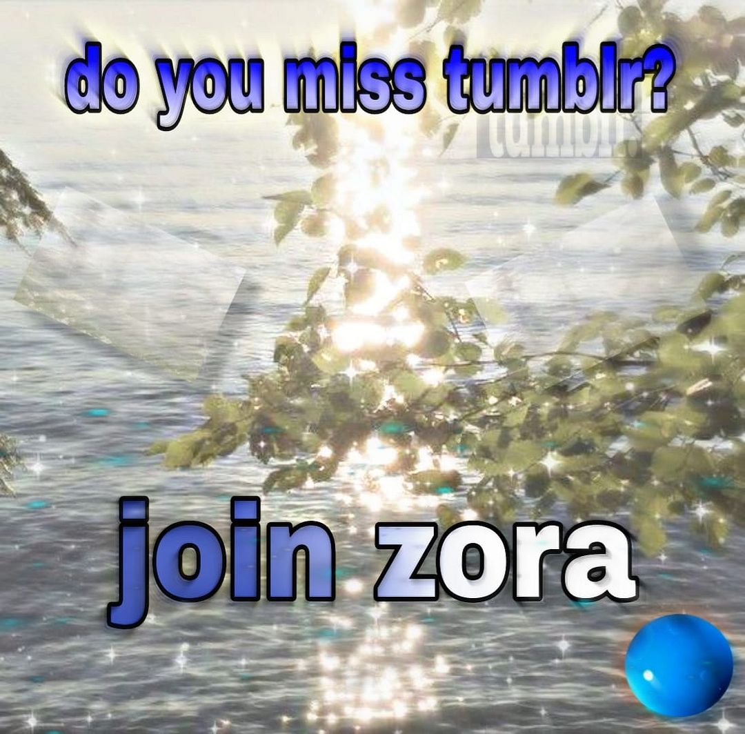 do you miss tumblr ? join zora