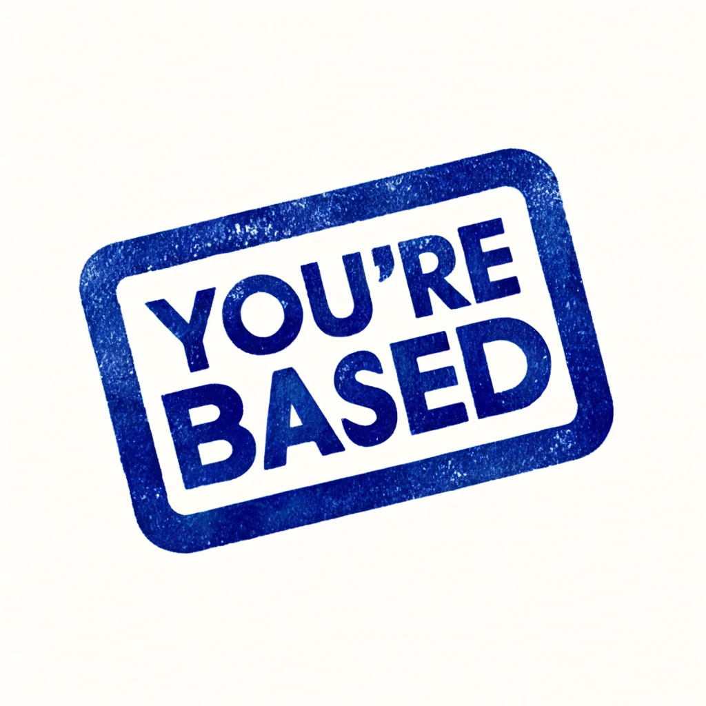 YOU'RE BASED rubber stamp