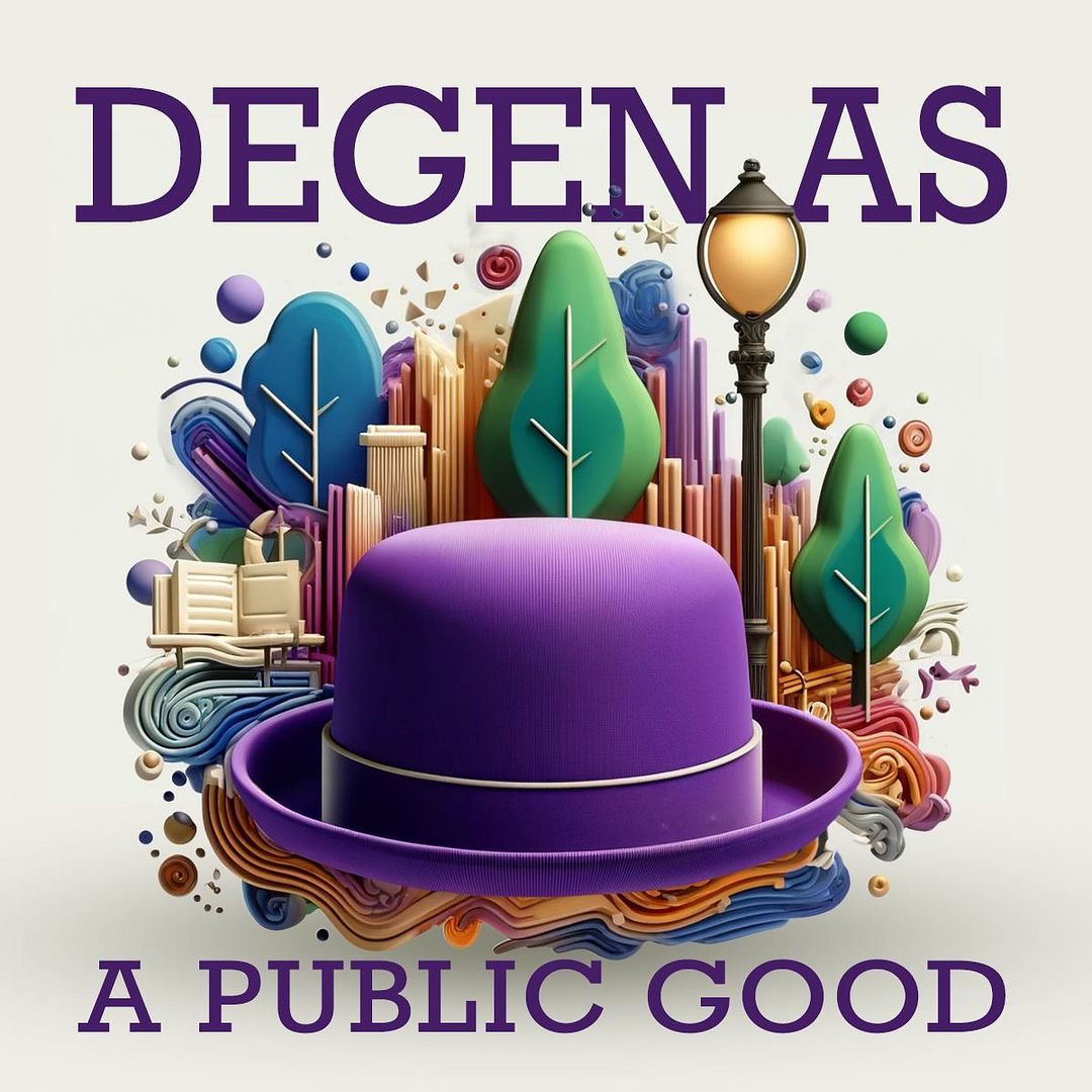 Degen as a Public Good.