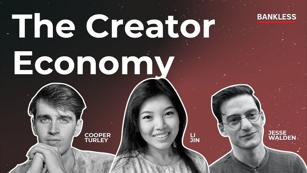 What is the Creator Economy? Jesse Walden, Li Jin, Cooper Turley