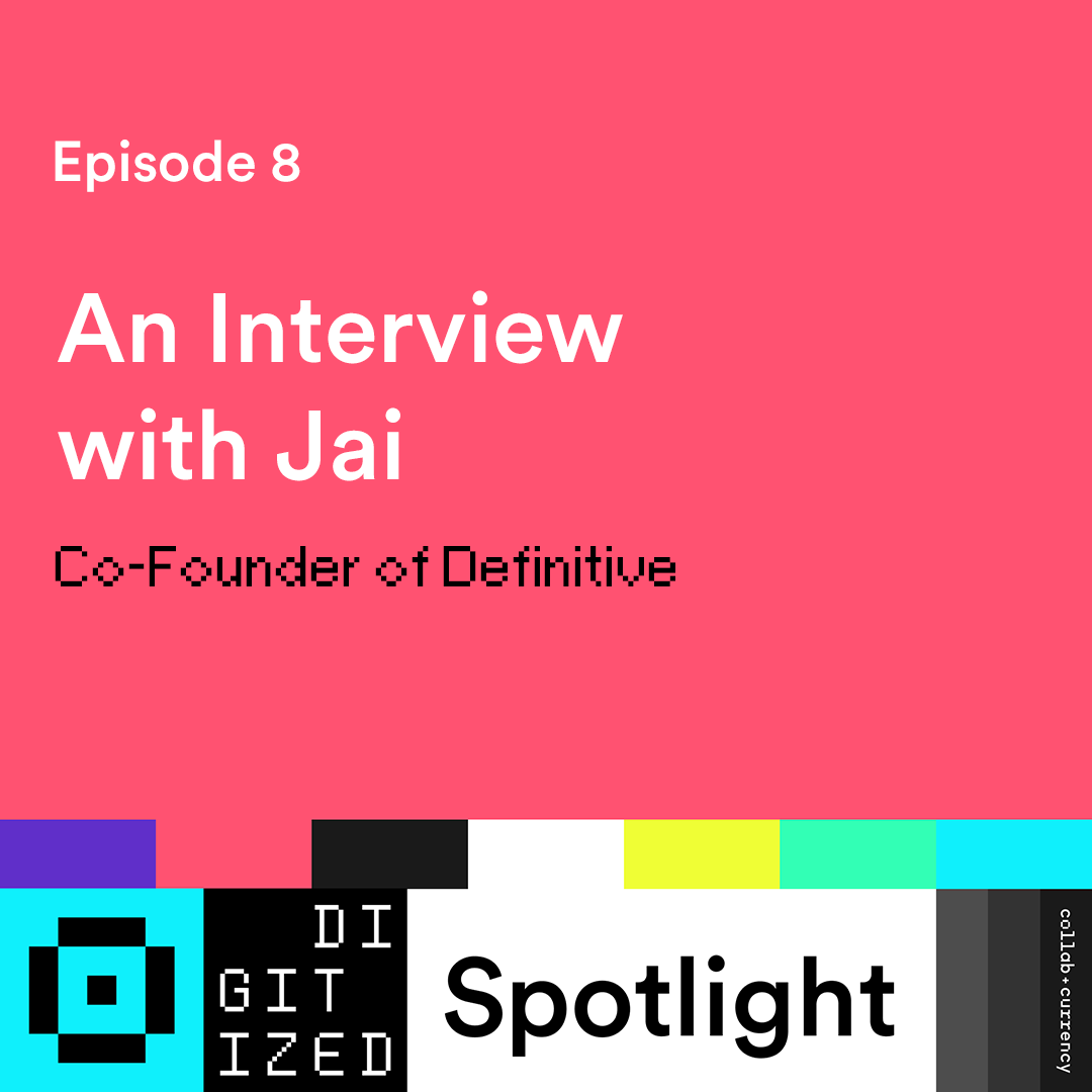 digitized spotlight #8 - definitive (jai prasad)