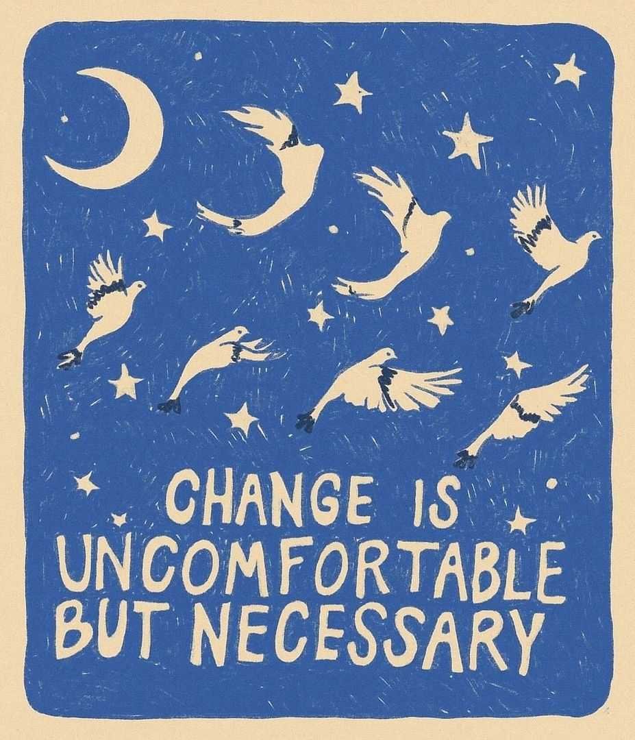 Change is uncomfortable, but necessary.