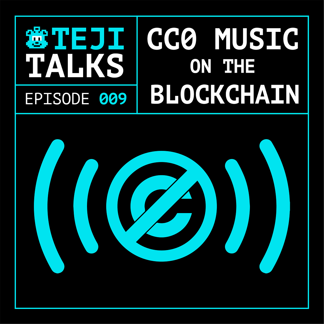 NFT Music Artists on The Blockchain, CC0, & Music Collectibles | TEJI TALKS: Ep. 9