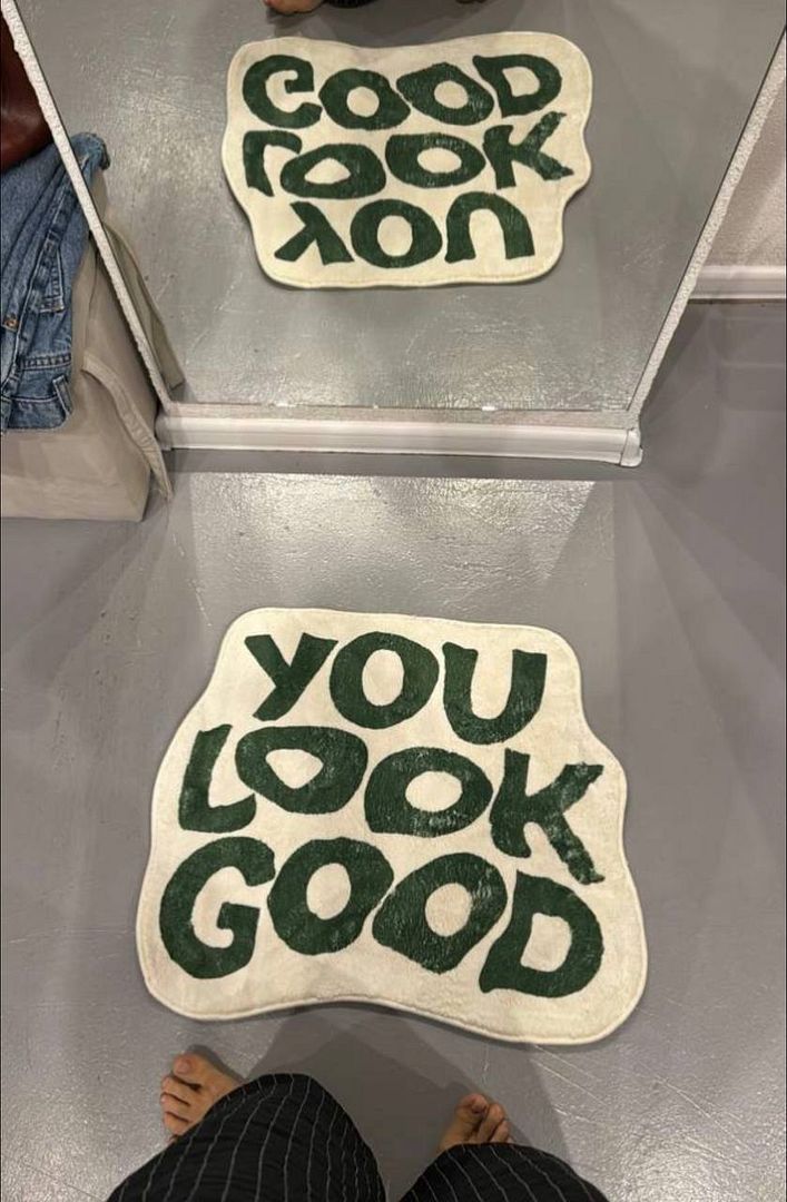 you look good