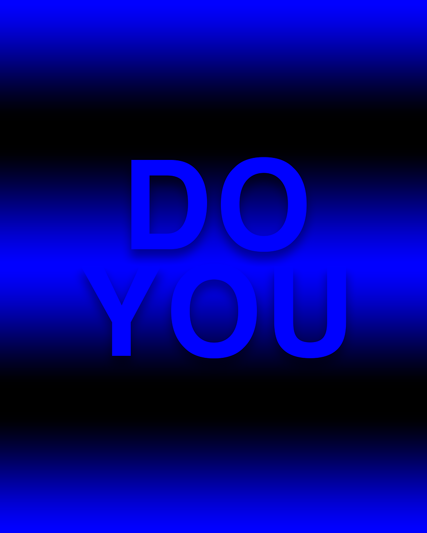 DO YOU