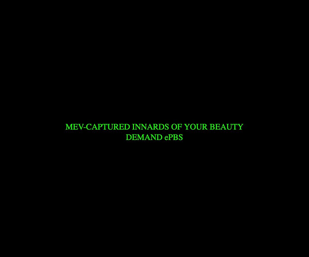 mev-captured innards of your beauty demand epbs