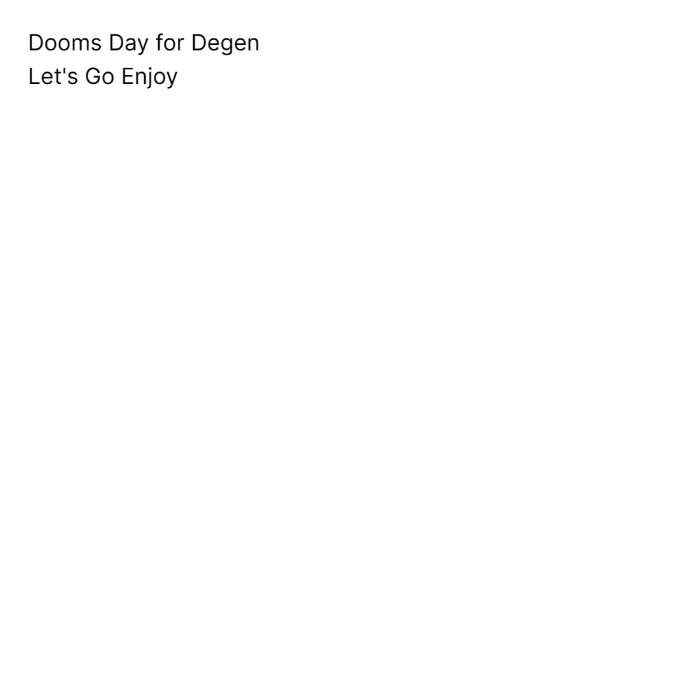 Dooms Day for Degen