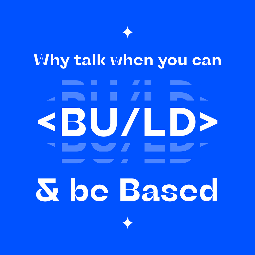 <BU/LD> & be Based. 🔵