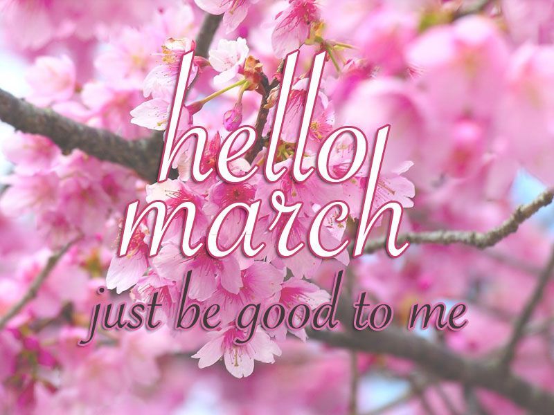 March, please be good