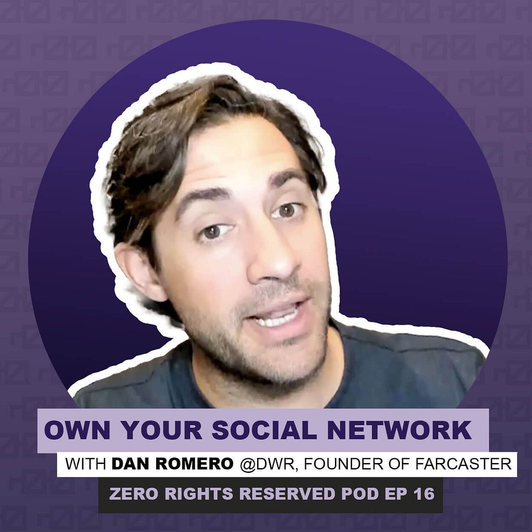 "Kind Strangers on the Internet" - ZEROPOD Ep. 16 with Dan Romero aka DWR, founder of Farcaster