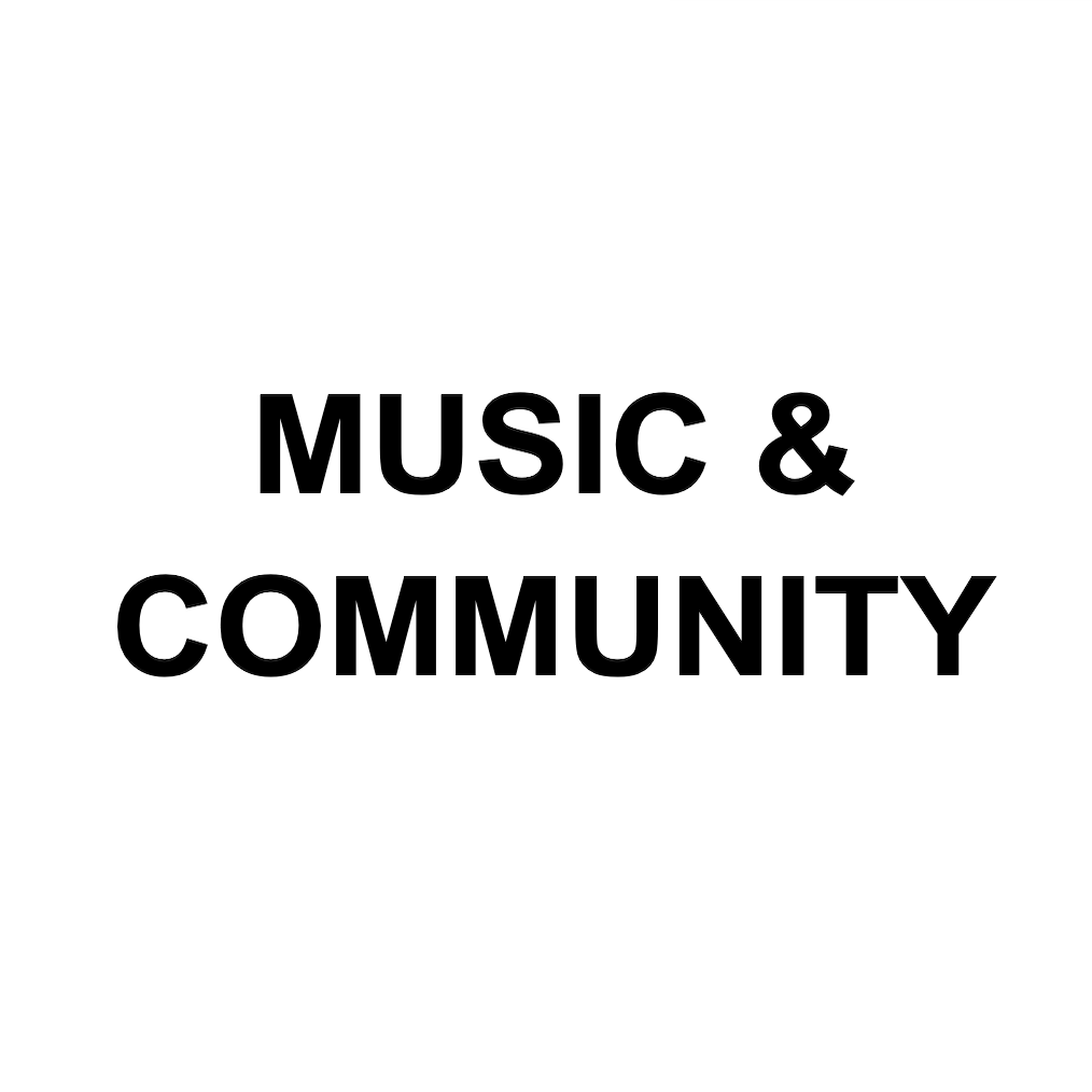 MUSIC & COMMUNITY