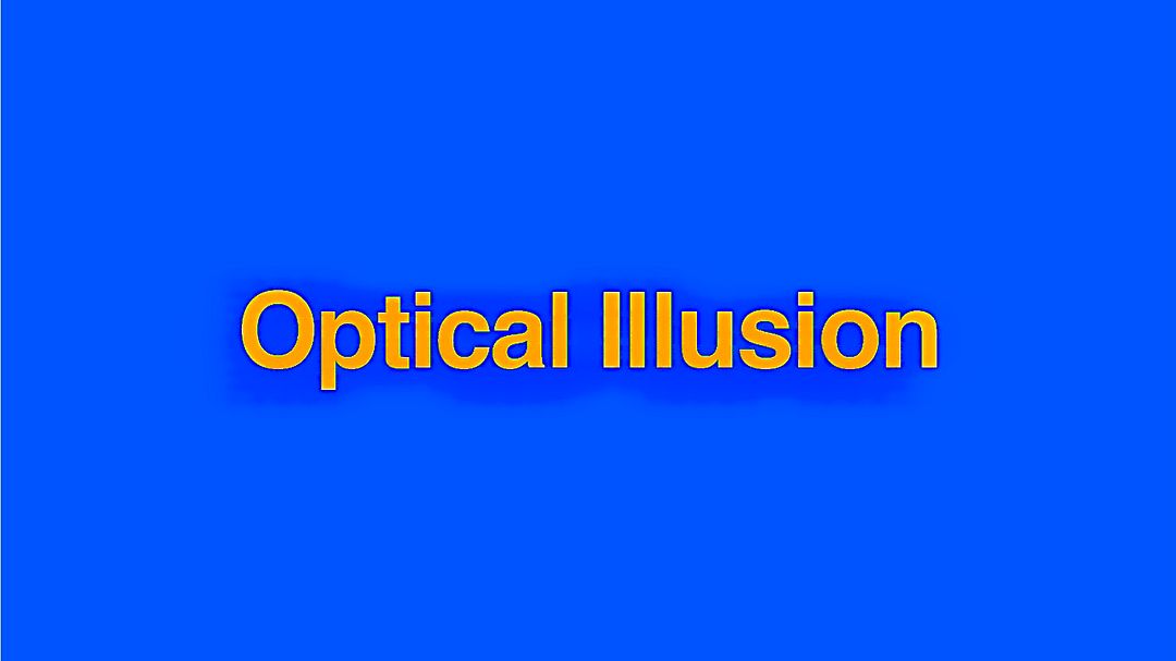 "Optical Illusion"