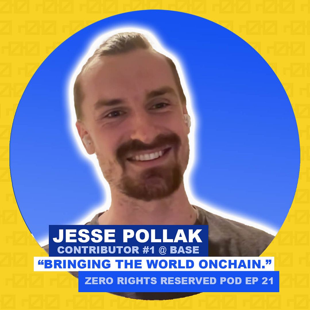 Bringing the World Onchain with Jesse Pollak from BASE | ZEROPOD Episode 21