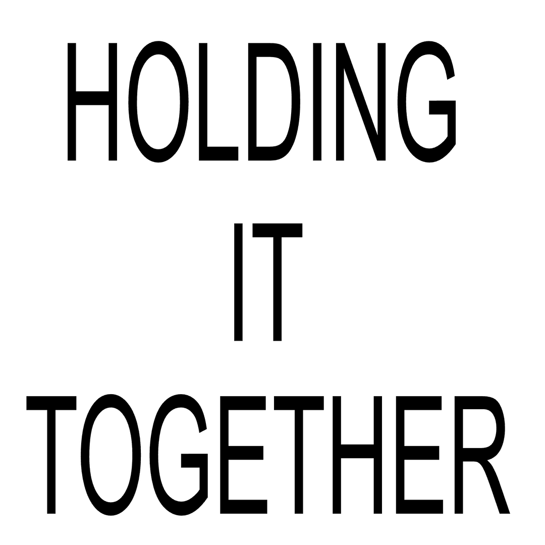 Holding it together