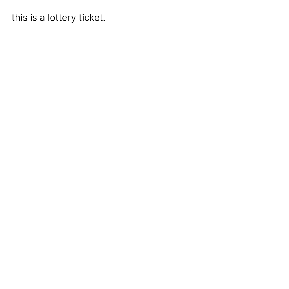 this is a lottery ticket.