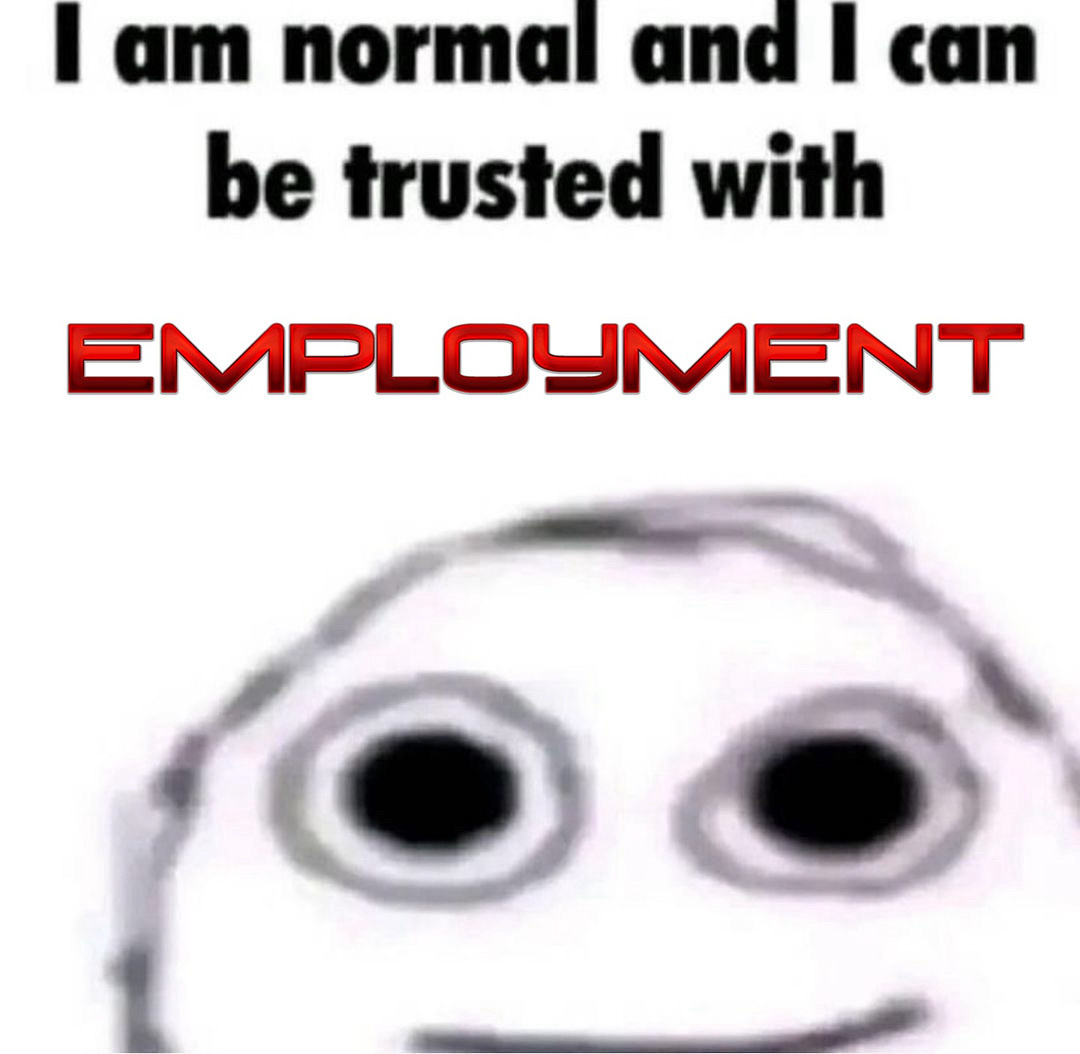 i can be trusted with employment