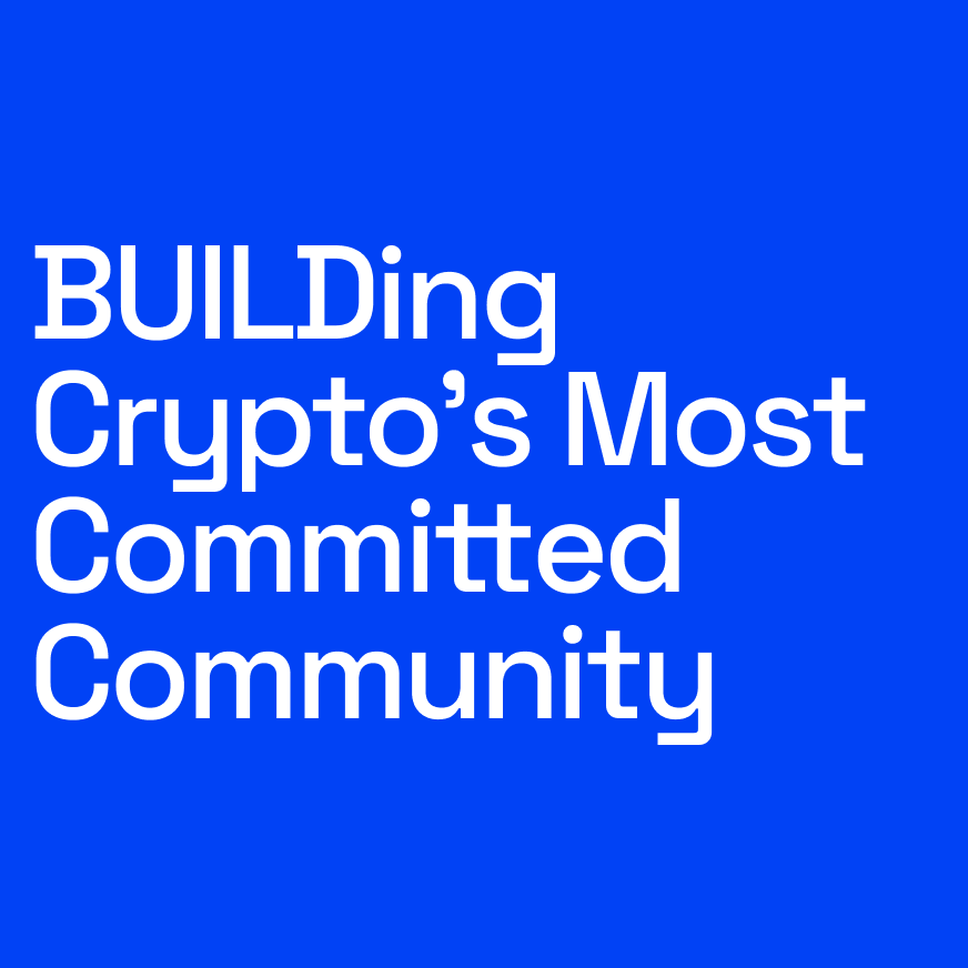 BUILDing Crypto's Most Committed Community