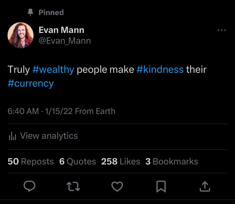 Truly wealthy people make kindness their currency