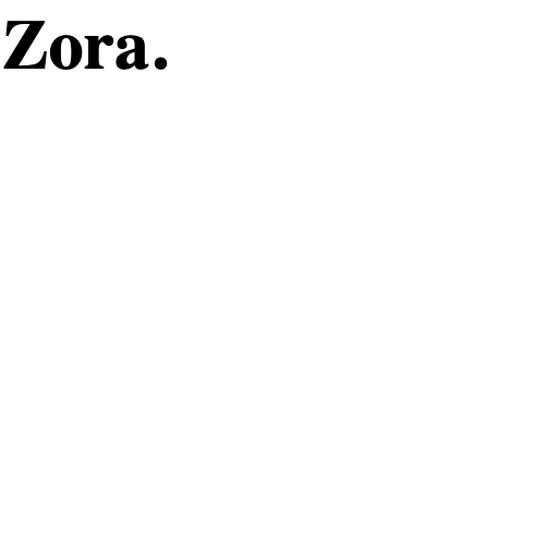 Zora.