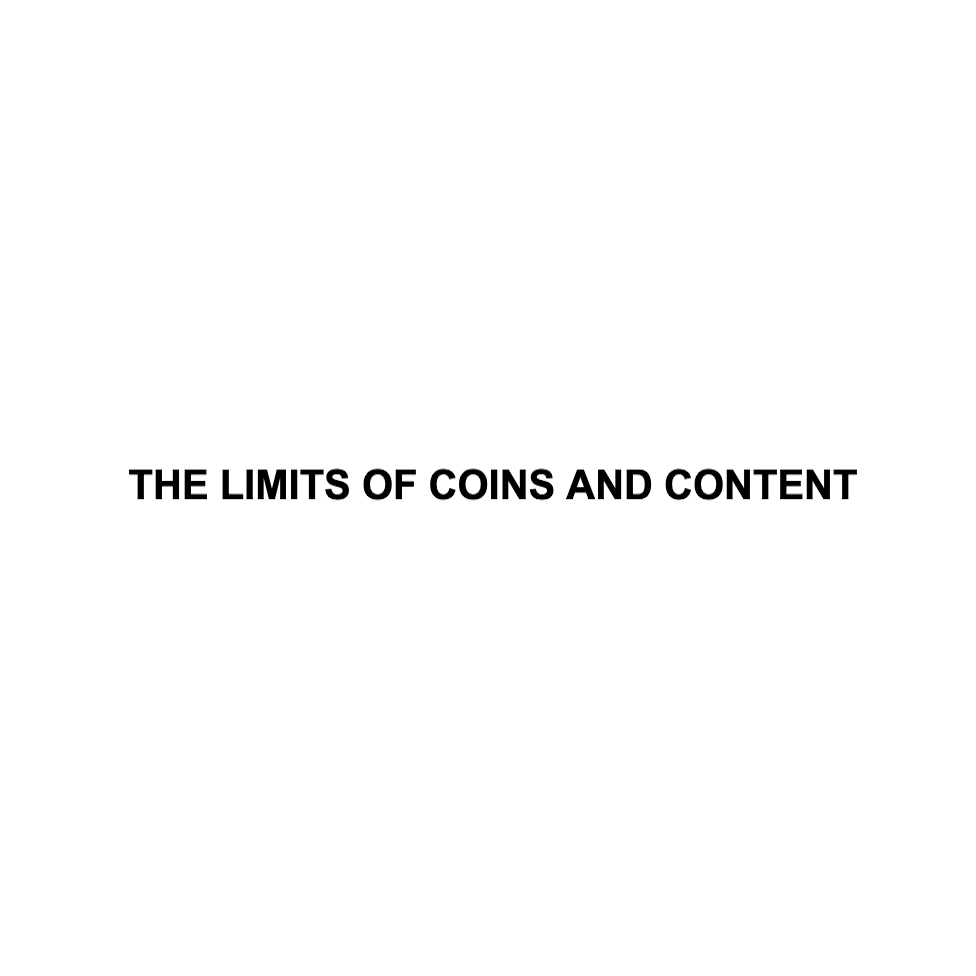 THE LIMITS OF COINS AND CONTENT