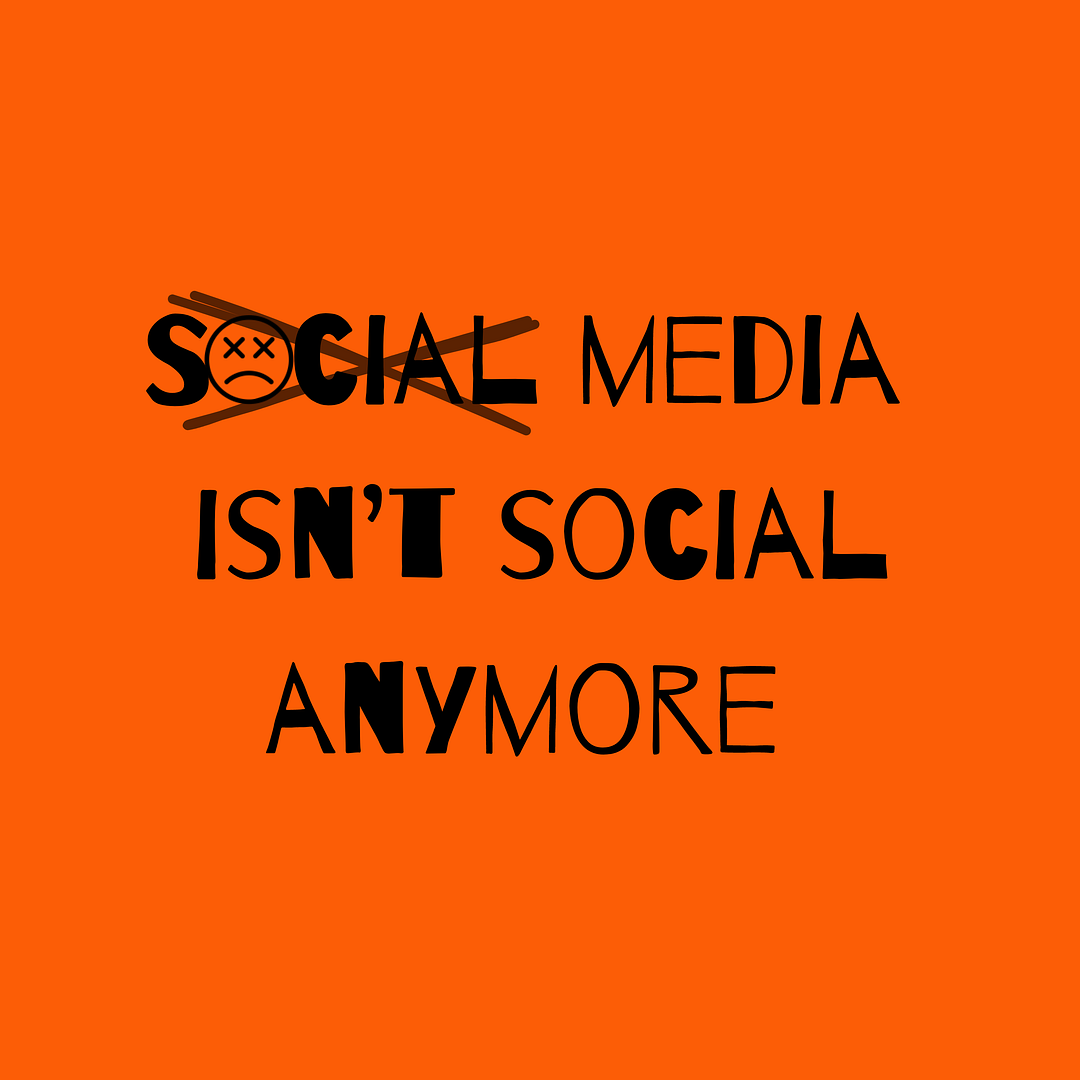 Social Media Isn’t Social Anymore