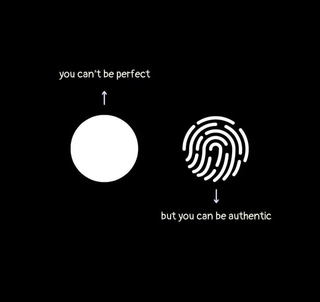 you cant be perfect, but you can be authentic