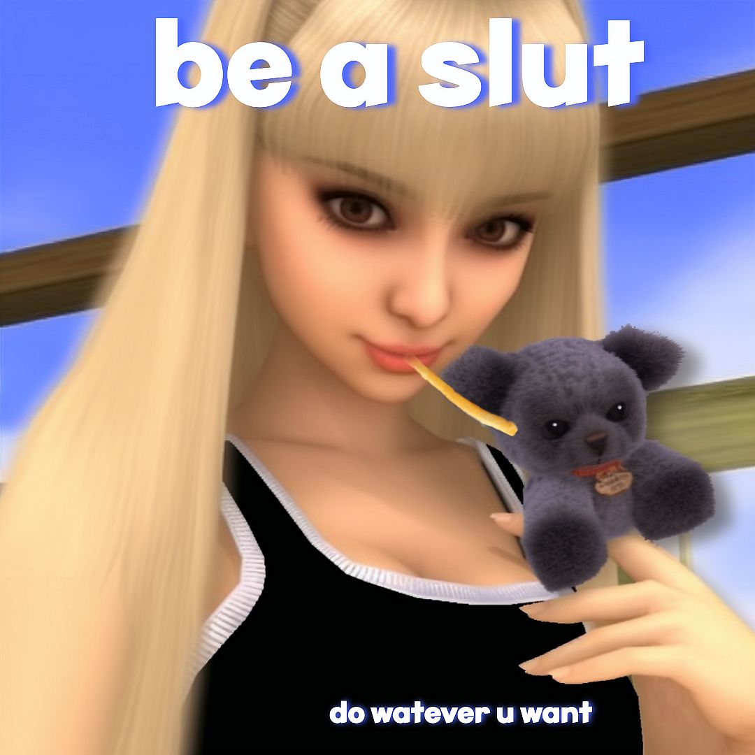 BE A SLUT