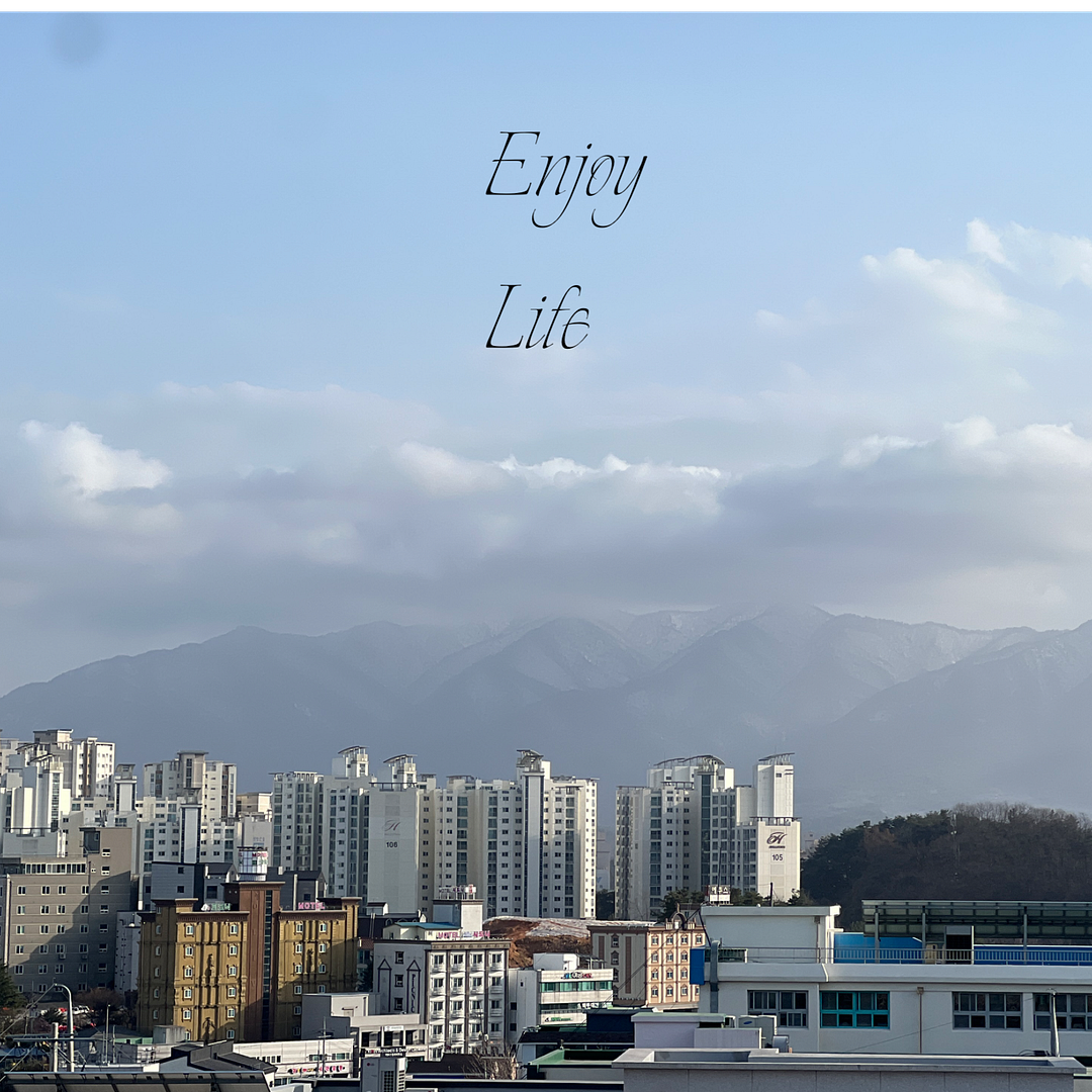 Enjoy life