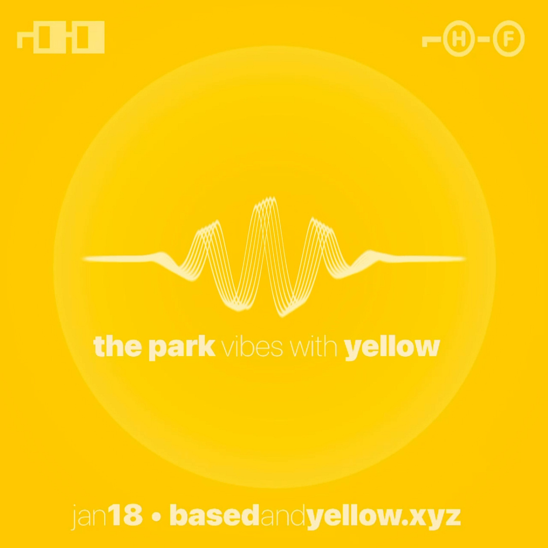 The Park Vibes with Yellow ⌐Ⓗ-Ⓕ 🟡 🎶