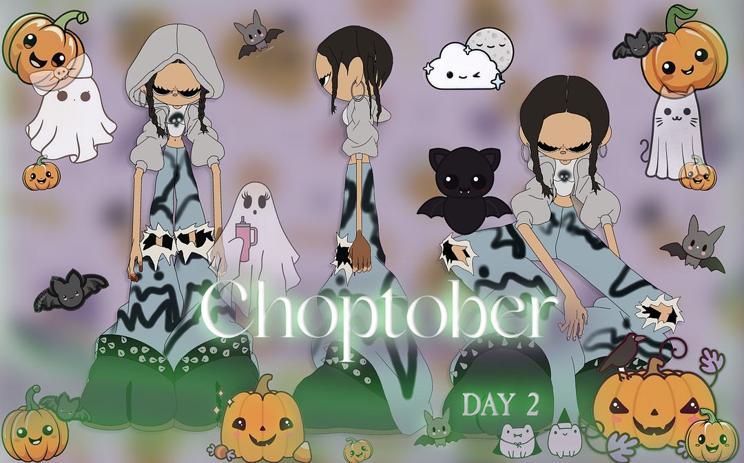 choptober <day 2>