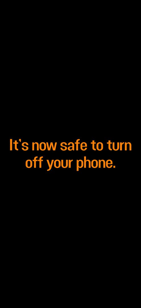 It's now safe to turn off your phone.