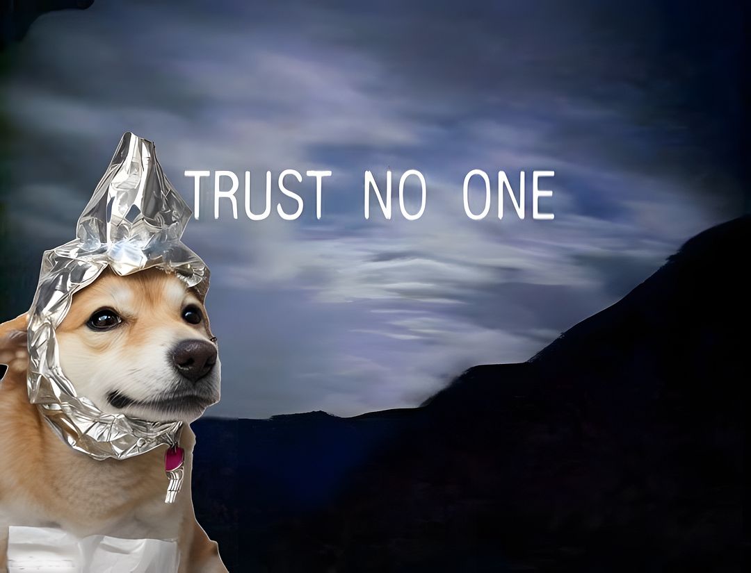 Trust no one