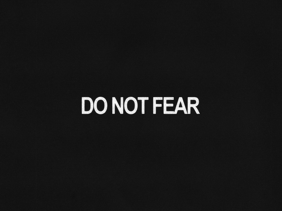 ✶ DO NOT FEAR