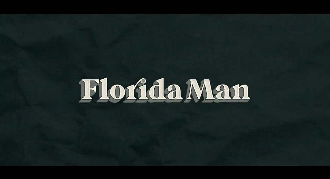 Introducing Florida Man...