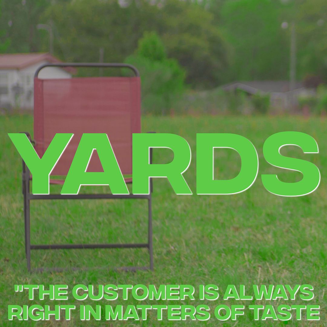 Yards: The Customer is Always Right in Matters of Taste