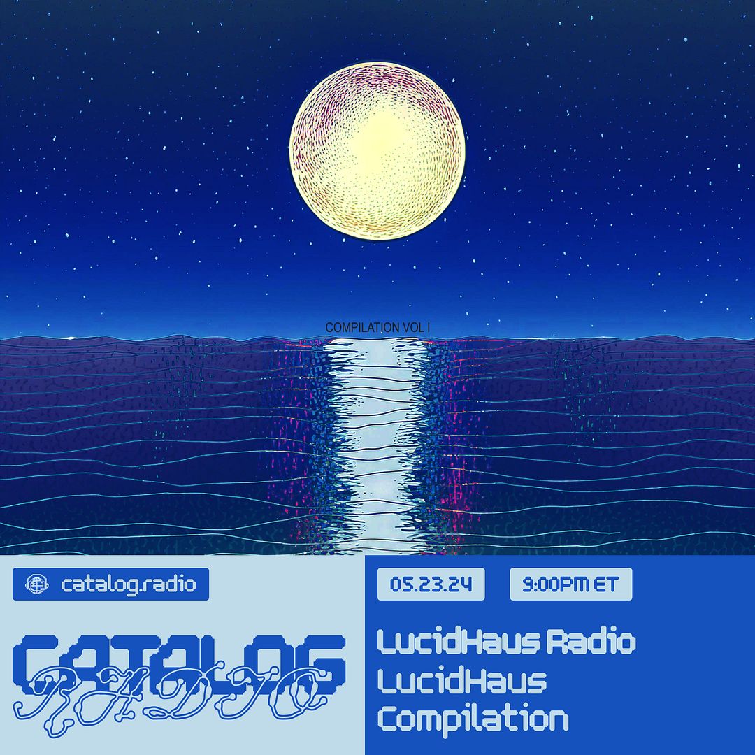 Lucidhaus x Catalog Radio