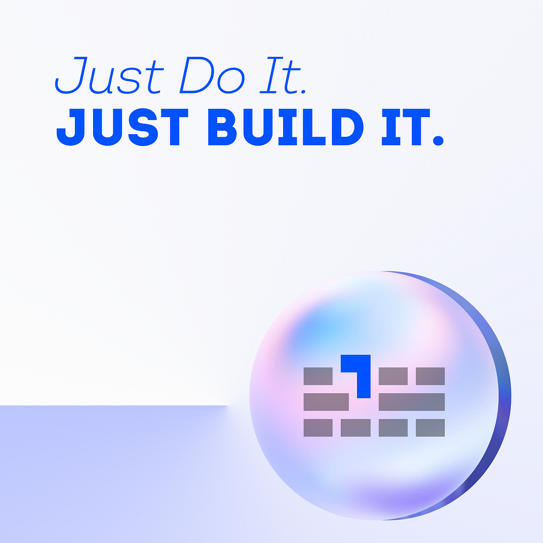 Just BUILD IT > Just Do It