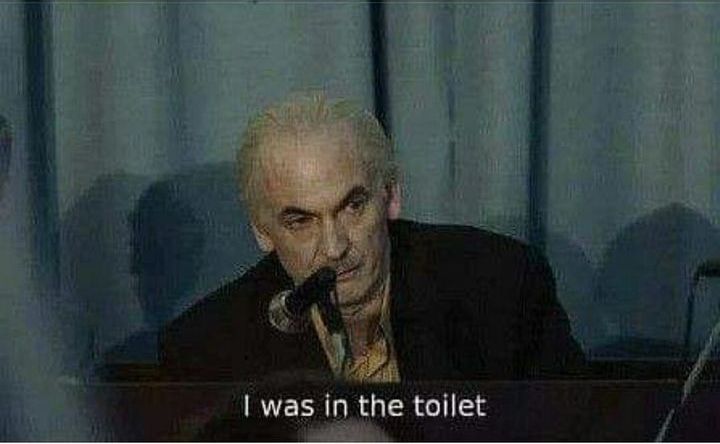 I was in the toilet