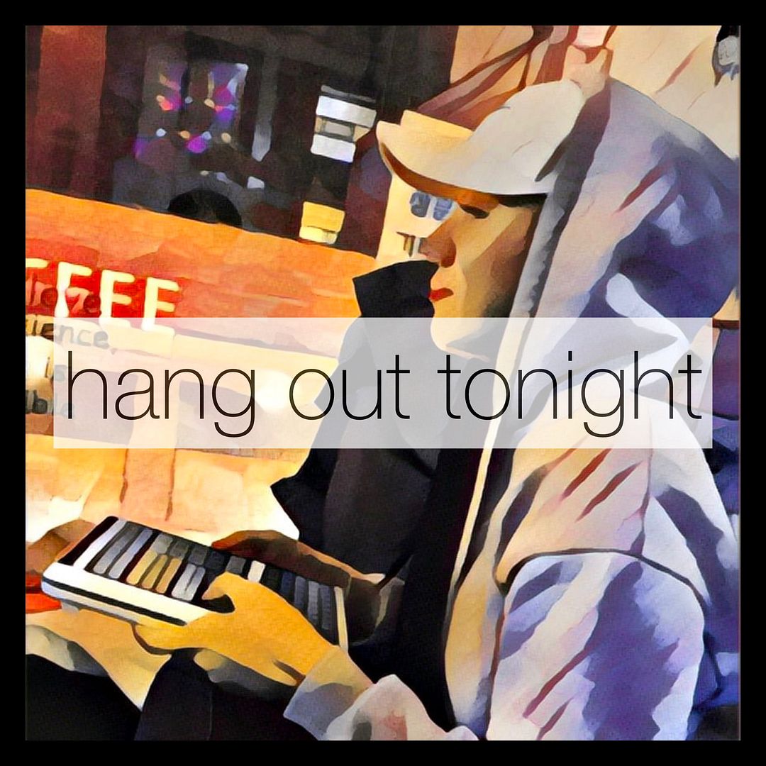 hang out tonight