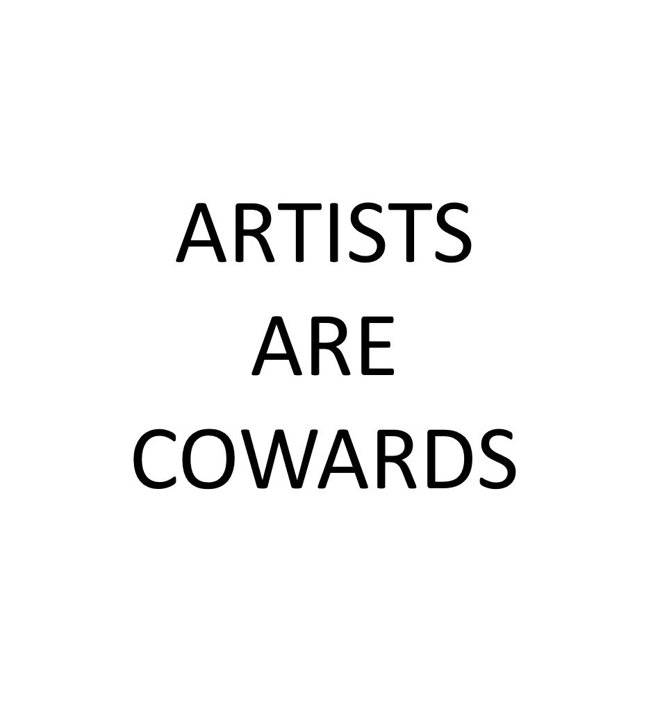 Artists are cowards