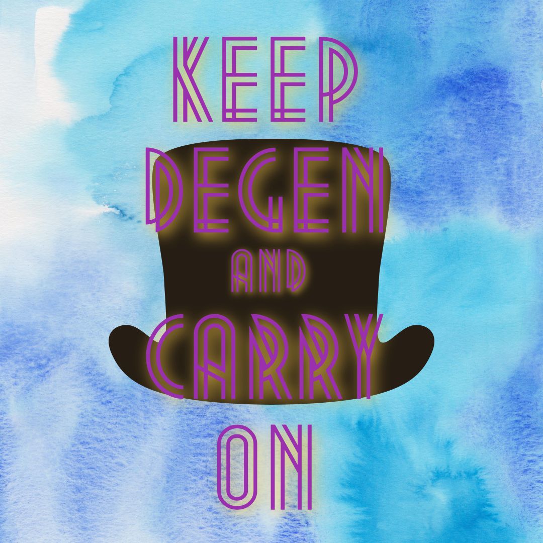 Keep Degen and carry on