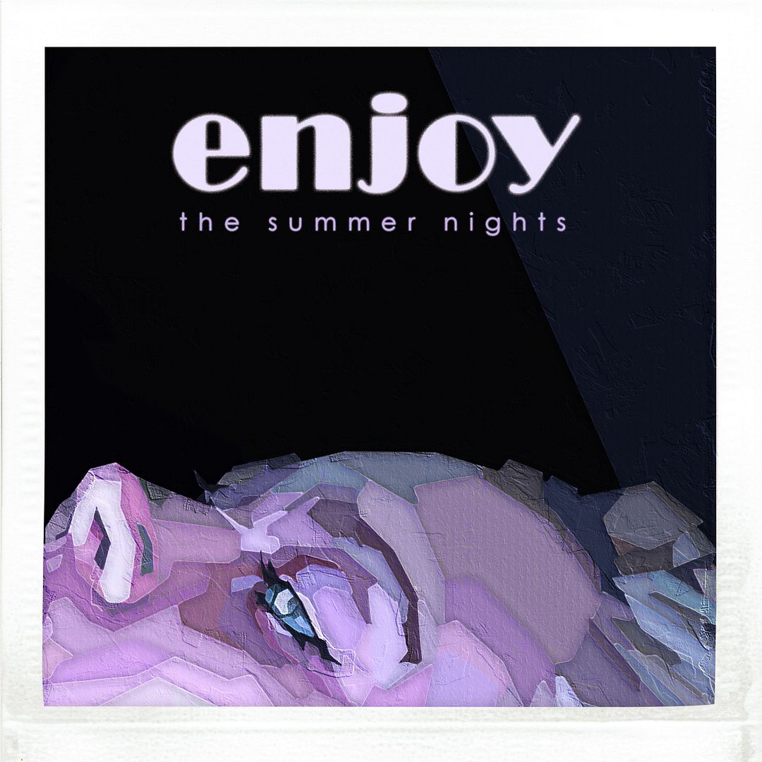 “enjoy the summer nights”