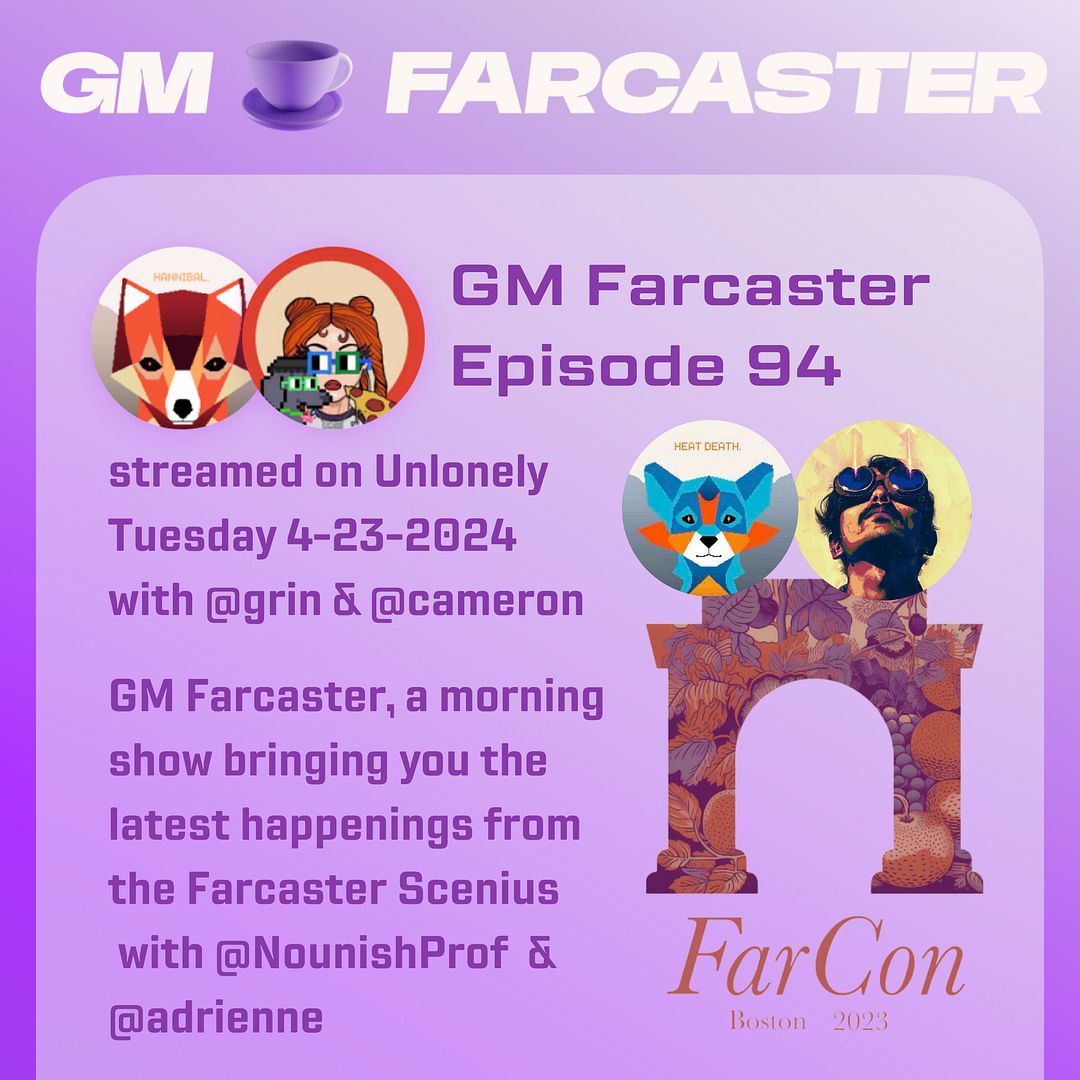 GM Farcaster ep94, April 23, 2024