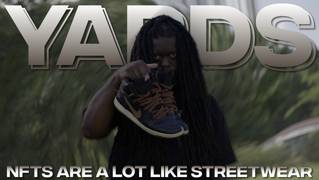 Yards: NFTs Are A Lot Like Streetwear