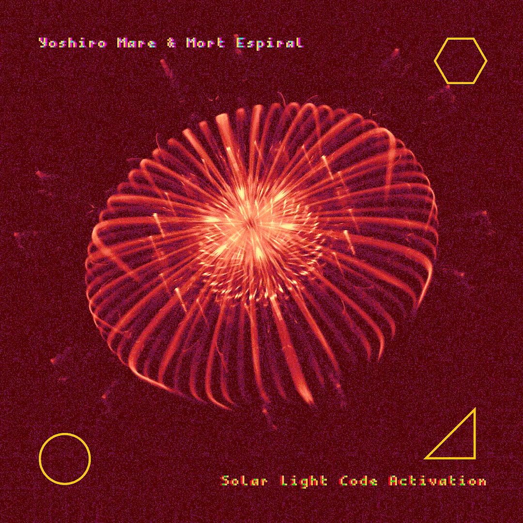 Yoshiro Mare & Mort Espiral - Solar Light Code Activation