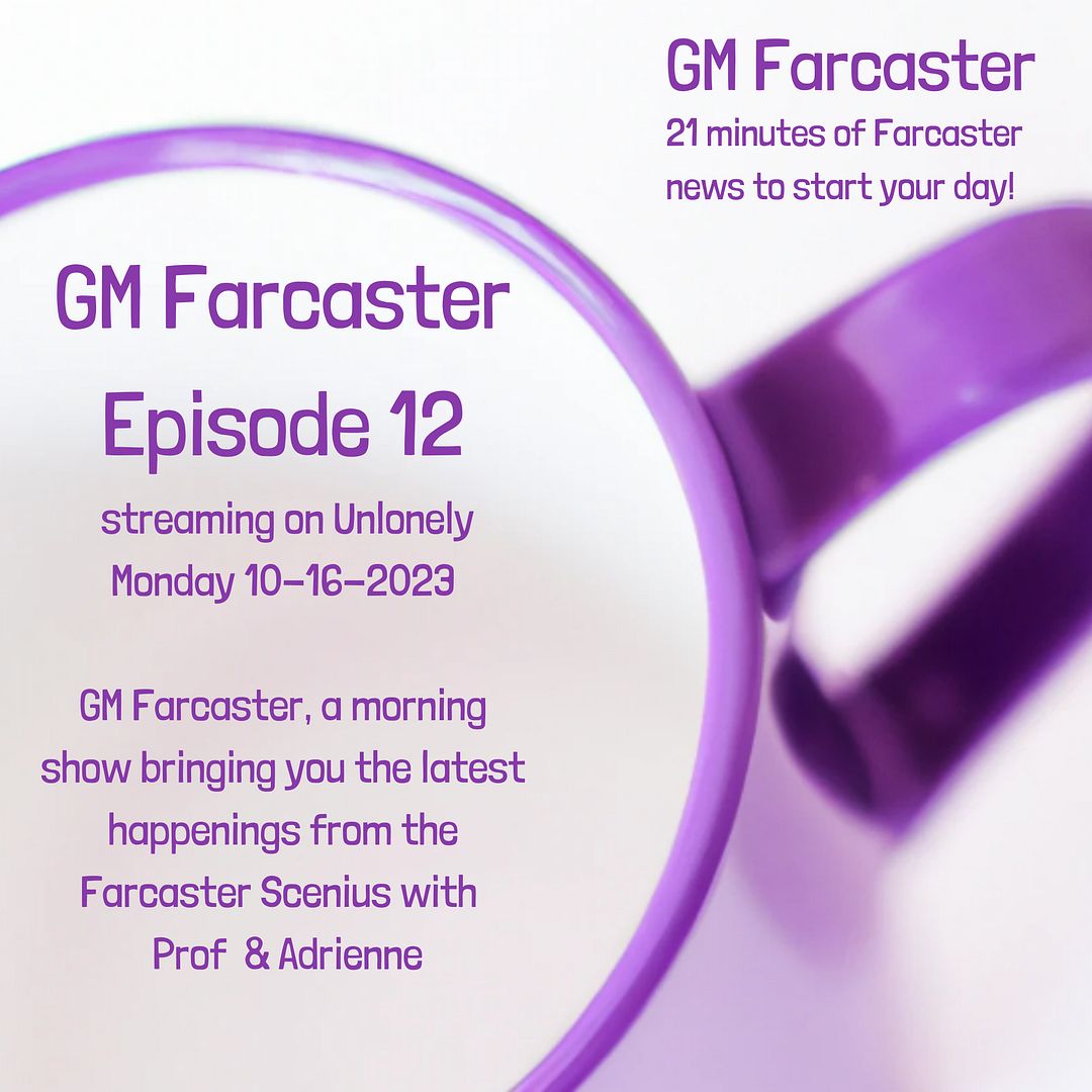 GM Farcaster ep12 Oct 16, 2023