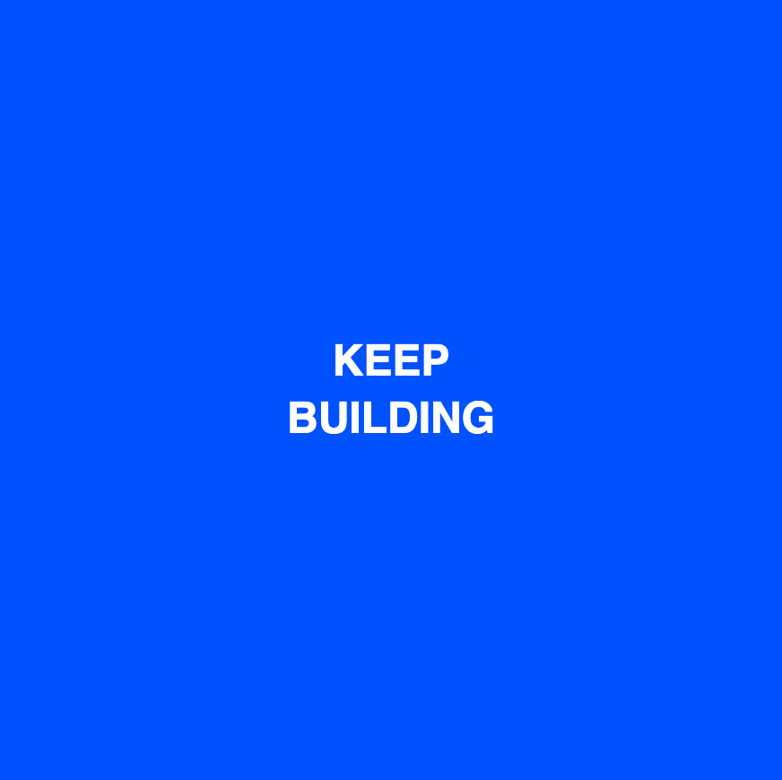 Keep Building